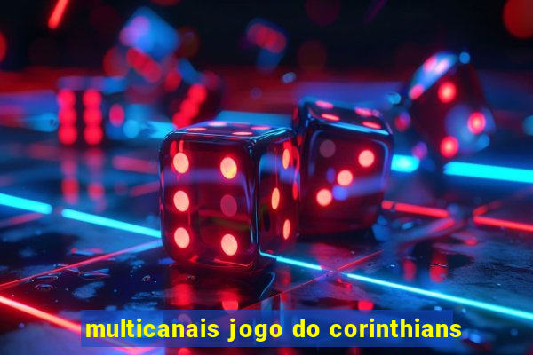 multicanais jogo do corinthians